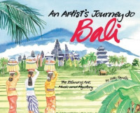 Image of An Artist's Journey to Bali: The Island of Art, Magic and Mystery