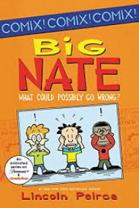 Image of Big Nate : What Could Posibly Go Wrong?
