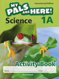 My Pals Are Here! Science 1A : Activity Book