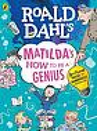 Image of Roald Dahl's Matilda's how to be a genius